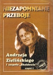 Niezapomniane Przeboje Andrzeja Zielińskiego i zespołu Skaldowie, cz. 1