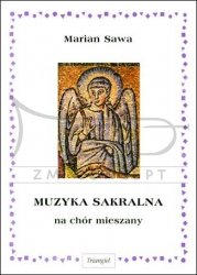 TRIANGIEL Sawa marian, Muzyka sakralna, na chór mieszany