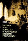 Kwestia płacy roboczej w klasycznej ekonomii politycznej