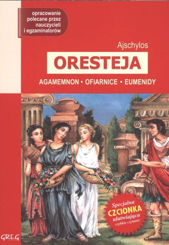 Oresteja agamenon ofiarnice eumenidy lektura z opracowaniem