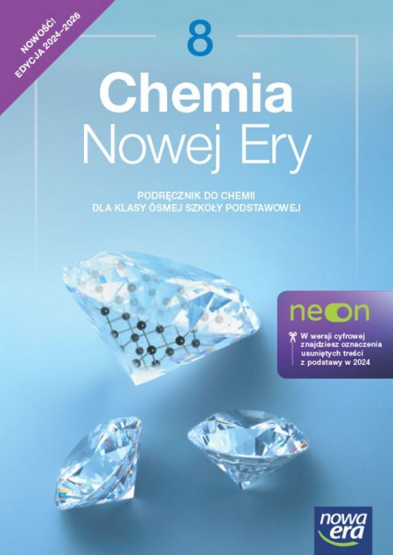 Chemia nowej ery NEON podręcznik dla klasy 8 szkoły podstawowej EDYCJA 2024-2026