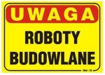 TABLICA 35*25CM UWAGA! ROBOTY BUDOWLANE