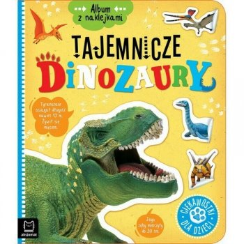 Książka Album z naklejkami. Tajemnicze dinozaury. Ciekawostki dla dzieci