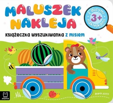 Maluszek nakleja. Książeczka wyszukiwanka z misiem 3+, z dużymi naklejkami