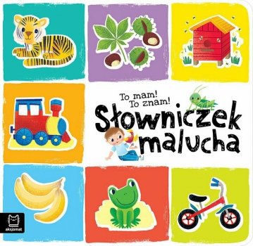 Książeczka To mam! To znam! Słowniczek malucha.