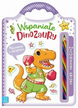 Malowanka z naklejkami. Zaczarowana kredka. Wspaniałe dinozaury.