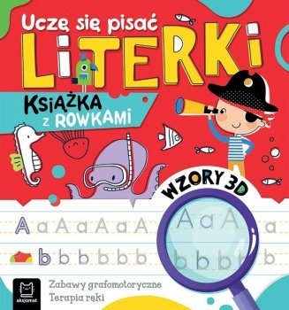 Książeczka Uczę się pisać literki. Książka z rowkami. Wzory 3D. Zabawy grafomotoryczne, terapia ręki