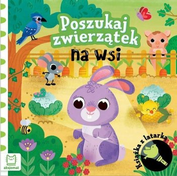 Książka z latarką. Poszukaj zwierzątek na wsi.