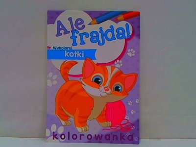 SKRZAT-WYDAWNICTWO Ale frajda! Wykoloruj kotki 56351 