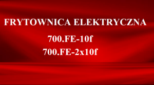 Frytownica elektryczna 700.FE-10f i 700.FE-2x10f