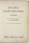 LORENTOWICZ Jan - Polska pieśń miłosna. Antologia. Wybrał i wstępem opatrzył ... Wyd. II zmienione.