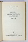 Wyczański Andrzej - Polska rzeczą pospolitą szlachecką 1454-1764
