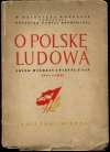 O Polskę Ludową. Zbiór wierszy i pieśni z lat 1941-1951.
