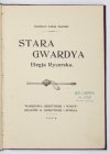 JASIŃSKI Kaźmierz Julian - Stara Gwardya. Elegja rycerska.