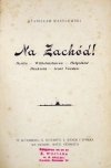 WASYLEWSKI Stanisław - Na Zachód! Berlin, Wilhelmshaven, Helgoland, Bruksela, front Verdun.