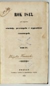 ROK 1843 pod Względem Oświaty, Przemysłu i Wypadków Czasowych. T. 4-6