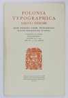Polonia typographica saeculi sedecimi. Zbiór podobizn zasobu drukarskiego tłoczni polskich XVI stulecia. Zesz. 10: Maciej Wierzbięta, Kraków 1555/7-1605. Tabl. 476-520. Opracowała Alodia Kawecka-Gryczowa