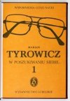 TYROWICZ Marian - W poszukiwaniu siebie... Wspomnienia i refleksje. [T.] 1-2.