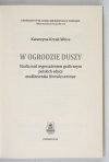 KRZAK-WEISS Katarzyna - W ogrodzie duszy. Studia nad wyposażeniem graficznym polskich edycji modlitewnika Hortulus animae.