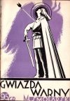 Smolarski Miieczysław - Spytek z Melsztyna. Gwiazdy Warny.
