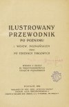 ILUSTROWANY przewodnik po Poznaniu i wojew. poznańskiem oraz po terenach targowych. Wydany z okazji IX. Międzynarodowych Targów Poznańskich.