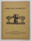 Pomoc dla Warszawy. Sprawozdanie z działalności Komitetu Województwa Śląsko-Dąbrowskiego dla Odbudowy Warszawy w Katowicach
