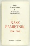 ŻOCHOWSKA Maria, ŻOCHOWSKI Stanisław - Nasz pamiętnik (1914-1984)