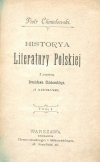 Chmielowski Piotr - Historya literatury polskiej. Z przedmową Bronisława Chmielowskiego. (Z ilustracyami). T.1