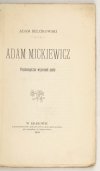 BEŁCIKOWSKI Adam - Adam Mickiewicz. Psychologiczny wizerunek poety.