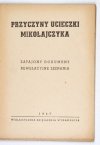 [MIKOŁAJCZYK Stanisław]. PRZYCZYNY ucieczki Mikołajczyka. Zatajony dokument, rewelacyjne zeznania. 1947