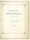 [FRYDERYK Wilhelm IV]. Seiner Majestät dem Könige Friedrich Wilhelm IV. am 13. September 1841 in tiefster Ehrfurcht dargebracht von der Stadt Breslau.