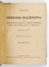 Balzac - Fizyologia małżeństwa czyli rozmyślania eklektycznego filozofa nad małżeńską dolą i niedolą. Przeł. Boy. Wyd. II, przejrzane przez tłómacza [!]. T. 1-2 (w 1 wol.)