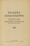 KSIĄŻKA jubileuszowa Wielkopolskiego Zarządu Wojewódzkiego Związku Inwalidów Wojennych Rzeczypospolitej Polskiej.