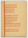Legjonowy Instytut Studjów. Katalog wystawy Koła Plastyków.