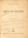 Wiktor Jan - Orka na ugorze. Powieść. [dedykacja autora]