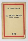LIBAŃSKI Edmund - Na szczyt świata. Wyprawy na Ewerest.