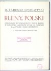 SZYDŁOWSKI Tadeusz - Ruiny Polski. Opis szkód wyrządzonych przez wojnę w dziedzinie zabytków sztuki na ziemiach Małopolski i Rusi Czerwonej. Z 227 rycinami i mapką orjentacyjną.