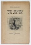 BOJANOWSKI Stefan - Koza domowa i jej wychów.