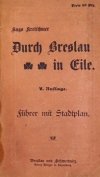 KRETSCHMER Hugo - Durch Breslau in Eile. Führer mit Stadtplan. V Aufl.