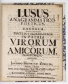 ZERNECKE Jacob Heinrich - Lusus anagrammatico-poeticus,  in honorem nonnullorum doctrina clarissimorum in patria virorum ac amicorum aliorumque conscriptus a Jacobo Henrica Zernik, scabino Thorun. Anno, in quo suspiramus: Non DeLeCtabILe teMpVs [chronogra