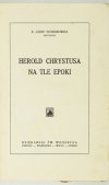 TEODOROWICZ Józef - Herold Chrystusa na tle epoki