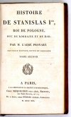 PROYART [Liévain Bonawentura] - Histoire de Stanislas I-er, roi de Pologne, duc de Lorraine et de Bar. T. 1-2.
