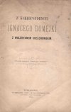 Z korespondencyi Ignacego Domejki z Waleryanem Chełchowskim