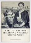 [KATALOG]. Muzeum w Koszalinie. Katalog wystawy malarstwa polskiego XVIII-XX wieku ze zbiorów Muzeum Narodowego w Poznaniu. Katalog oprac. Z. Ostrowska-Kębłowska.