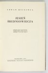 Huizing Johan - Jesień średniowiecza. Przełożył Tadeusz Brzostowski. Wstępem opatrzył Henryk Barycz. Posłowiem Stanisław Herbst