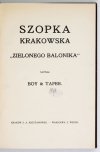 BOY-[ŻELEŃSKI Tadeusz], [NOSKOWSKI Witold] - Szopka krakowska Zielonego Balonika wykonana po raz pierwszy w Jamie Michalikowej dnia 5 stycznia 1911 roku. Napisał Boy & Taper [pseud.]. Czwarty tysiąc.
