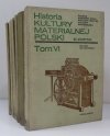 Historia kultury materialnej Polski w zarysie. Opracowanie zbiorowe pod red. Witolda Hensla i Jana Pazdura. T. 1-6.
