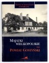 MAJĄTKI wielkopolskie. T. 1: Powiat Gostyński