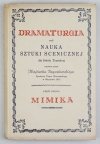 Bogusławski Wojciech - Dramaturgia czyli nauka sztuki scenicznej ...Cz. 2: Mimika. Oprac. Jacek Lipiński I Tadeusz Sivert
