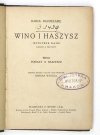 BAUDELAIRE Karol - Wino i haszysz. (Sztuczne raje). Analekta z pism poety. Wino. Poemat o haszyszu. Dokonał wyboru i [...] przełożył Bohdan Wydżga.